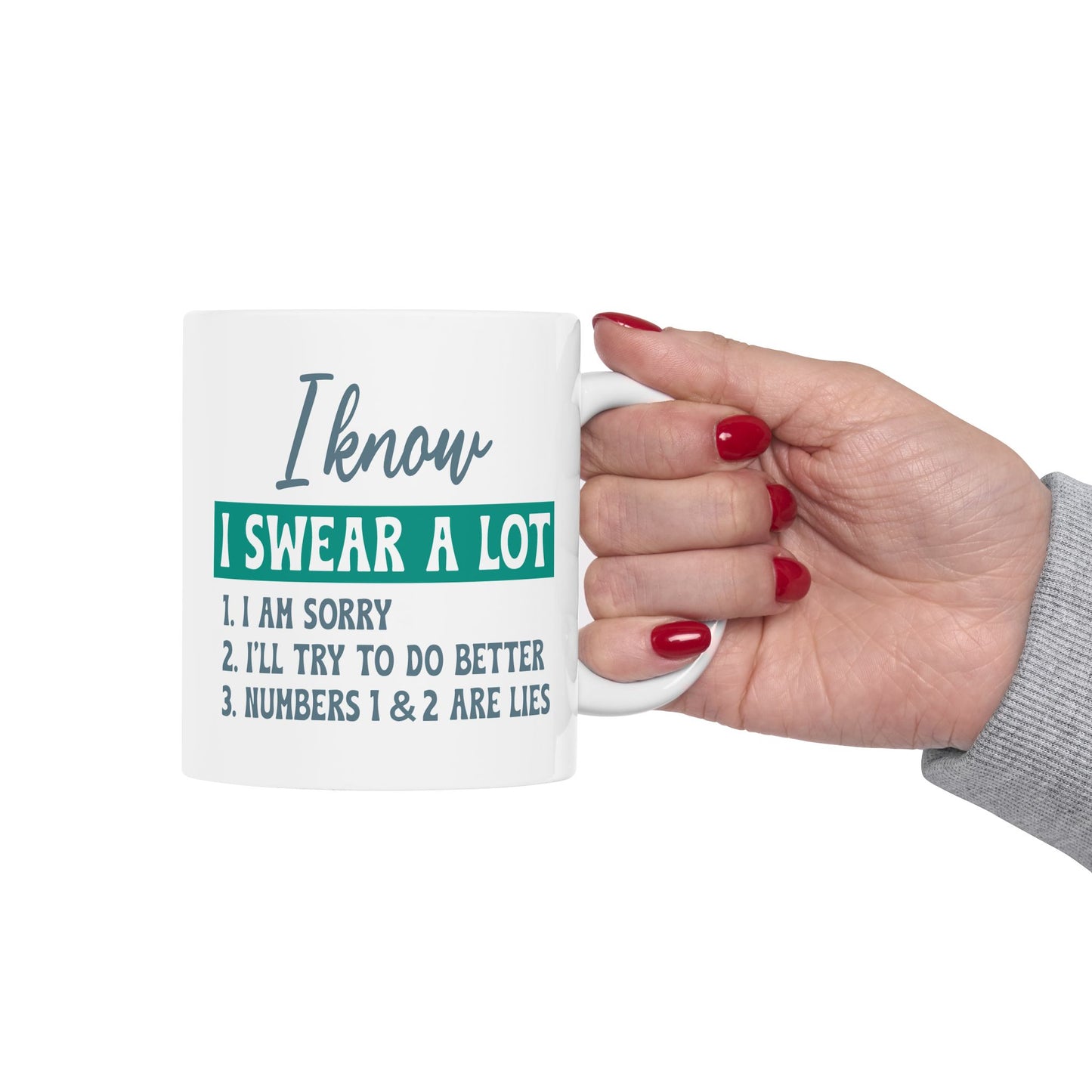 Humor Mug - I Know I Swear a Lot