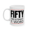 Birthday Mug - Fifty The Ultimate F Word