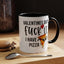 Adult Mug - Valentines Day Fuck It I Have Pizza