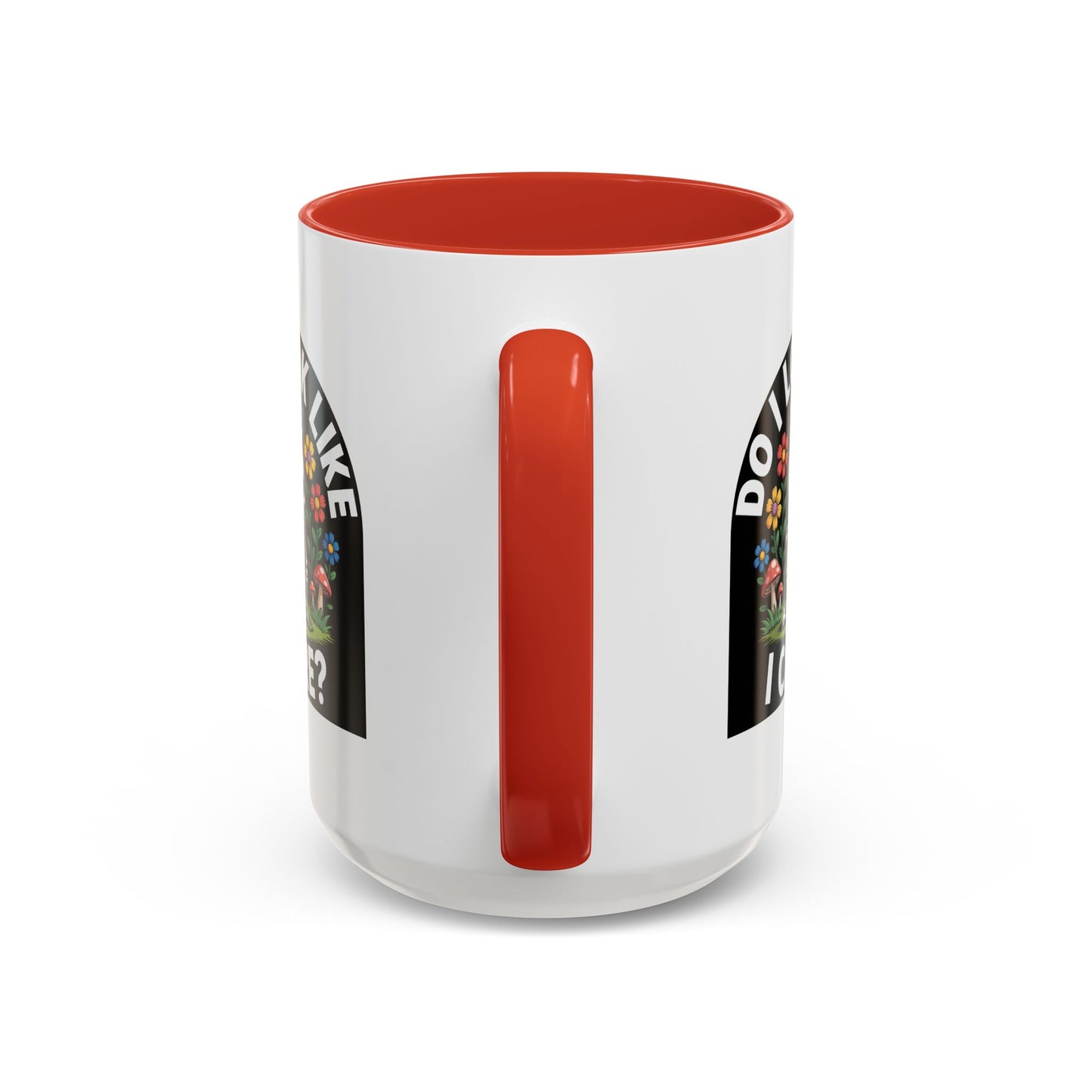 Humor Mug - Do I look Like I Care
