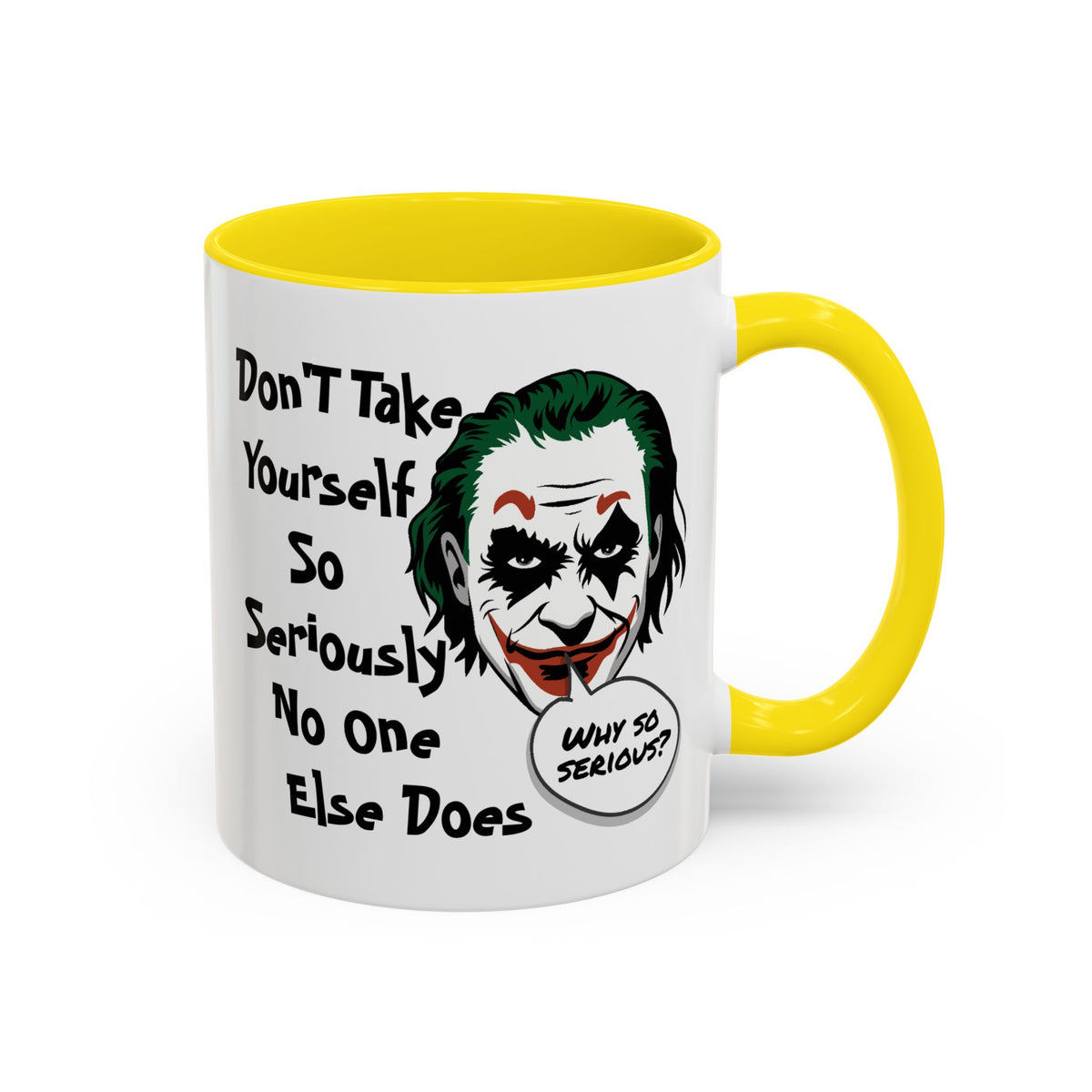 Humor Mug - Don't Take Yourself So Seriously