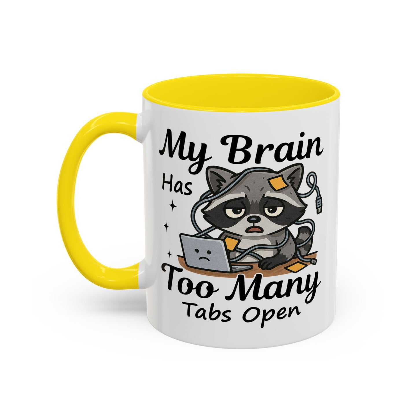 Humor Mug - My Brain Has Too Many Many Tabs Open