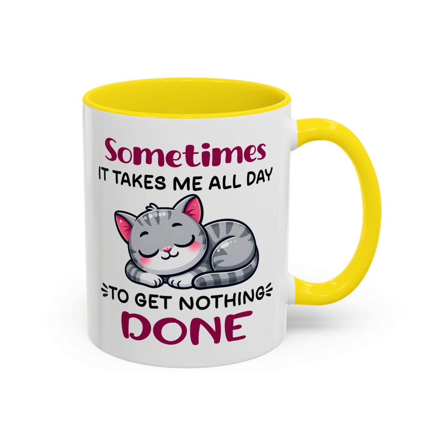 Humor Mug - Sometimes It Takes Me All Day