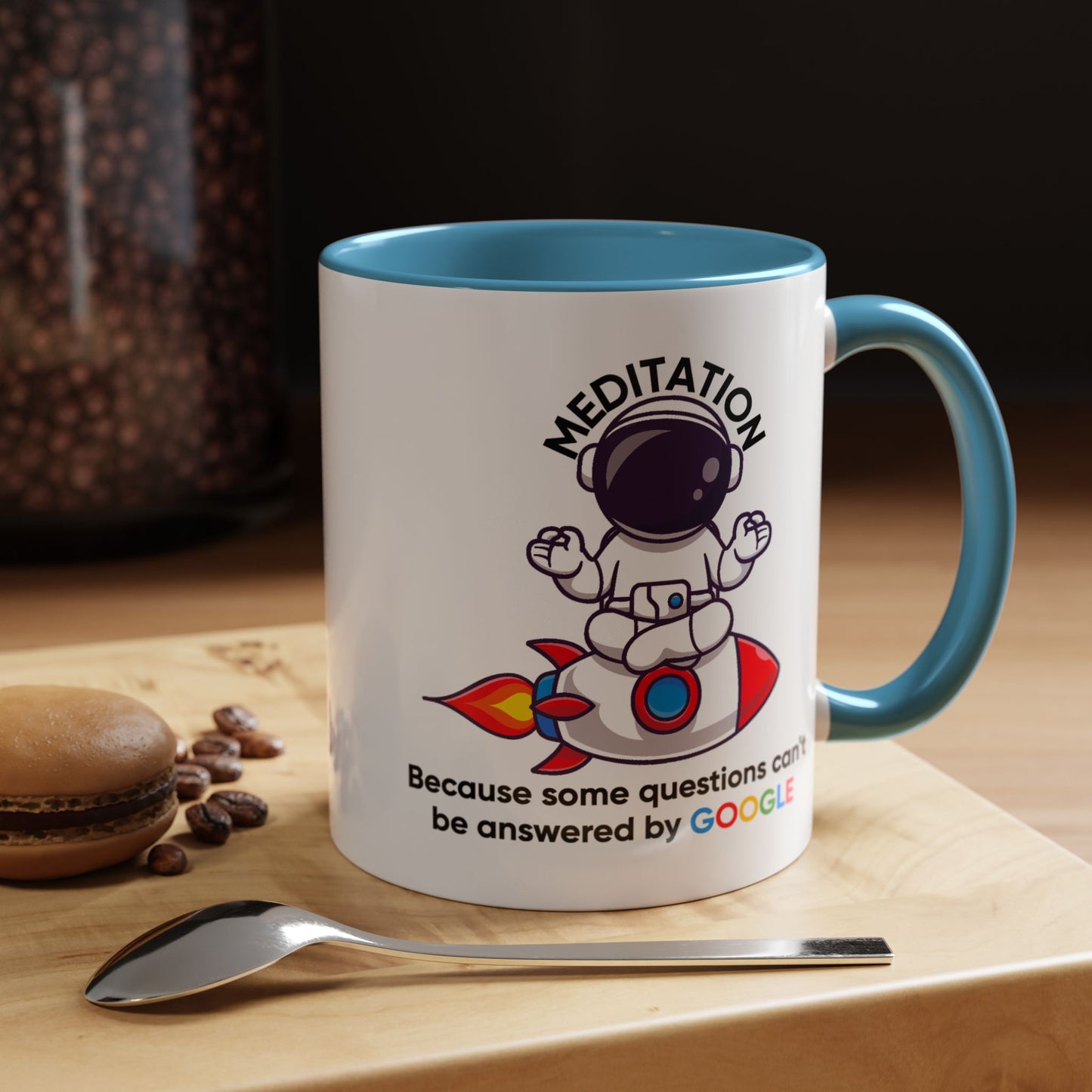 Humor Mug - Meditation Because Some Questions Can't Be Answered By Google