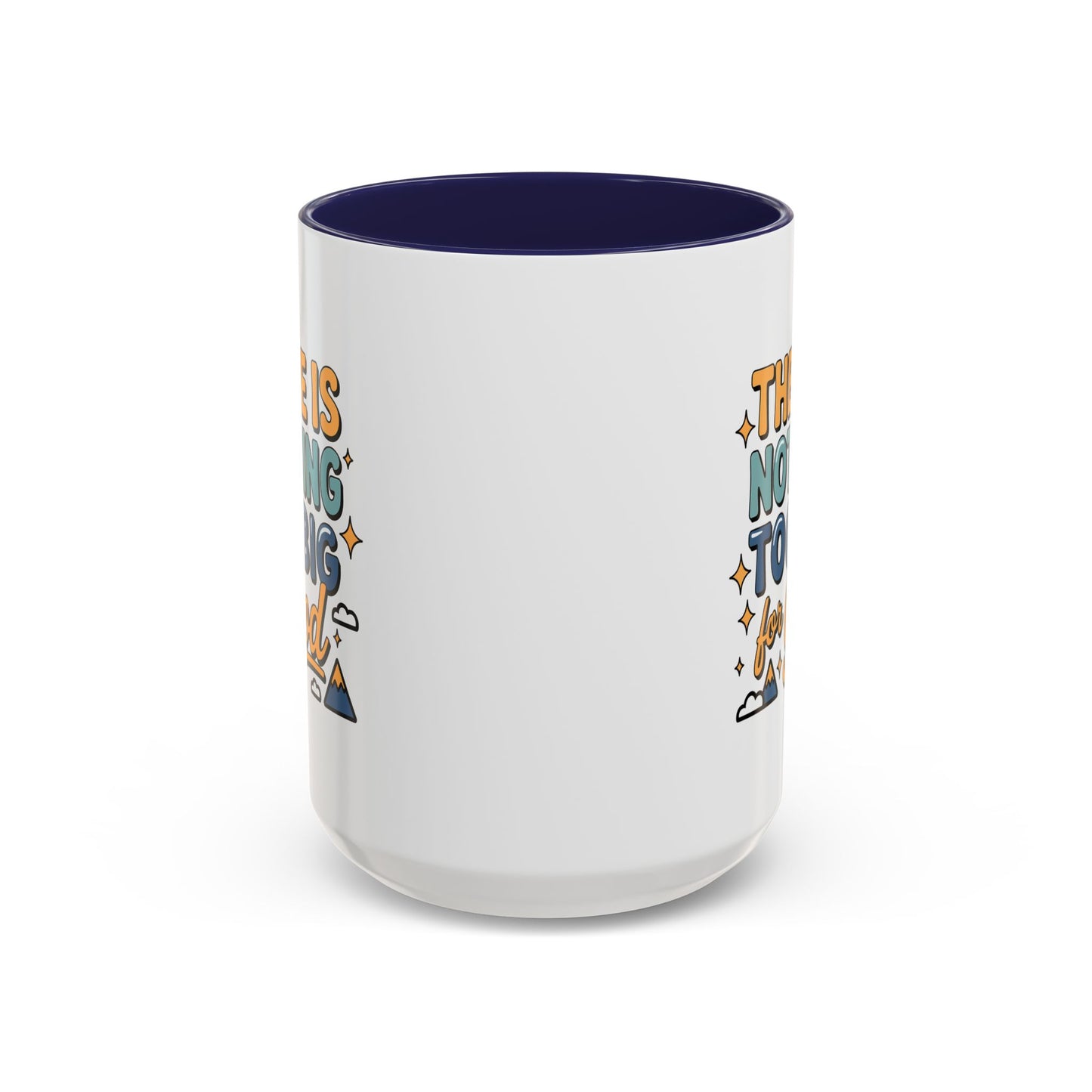 Religious Mug - There is Nothing