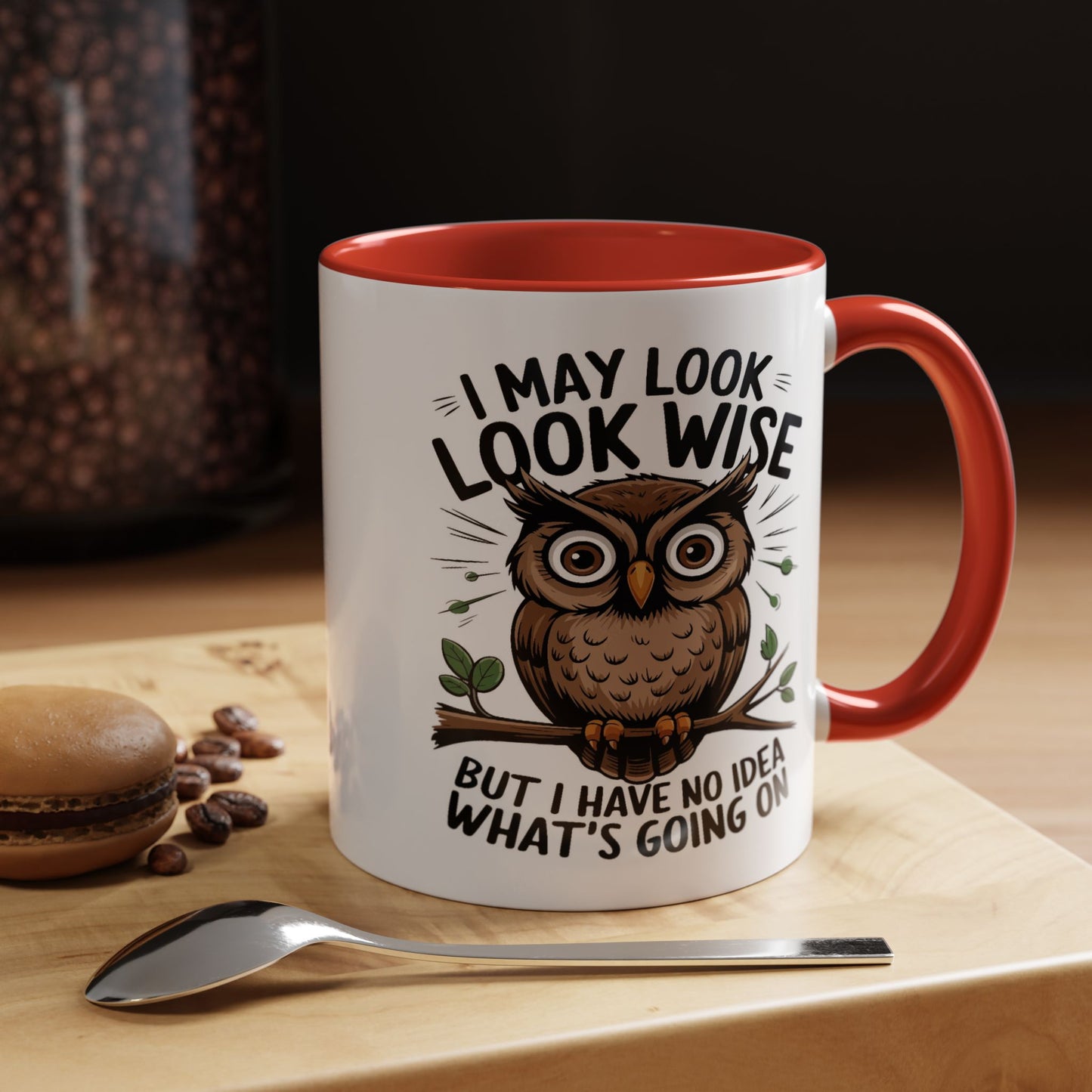 Humor Mug - I May look Wise