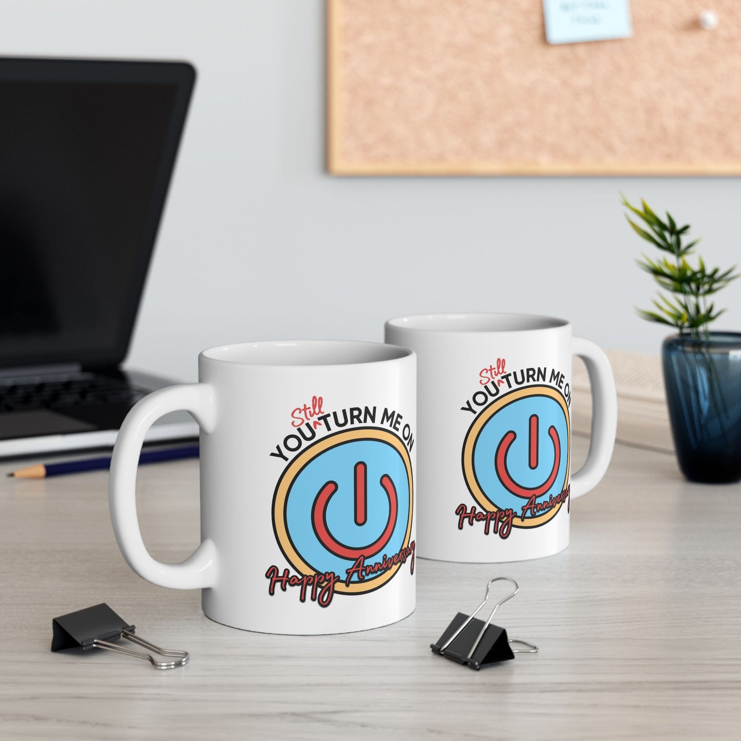 Anniversary Mug - You Still Turn Me On