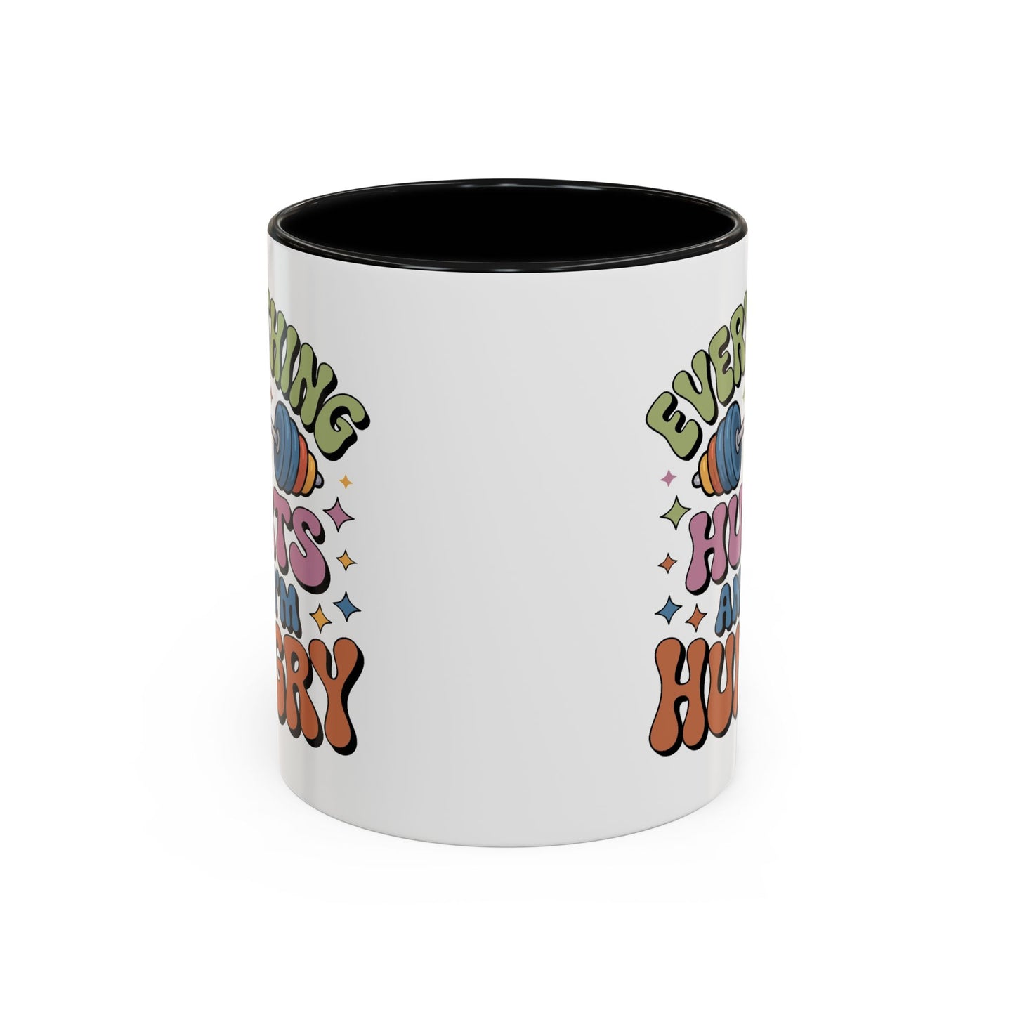 Humor Mug - Everything Hurts and I'm Hungry