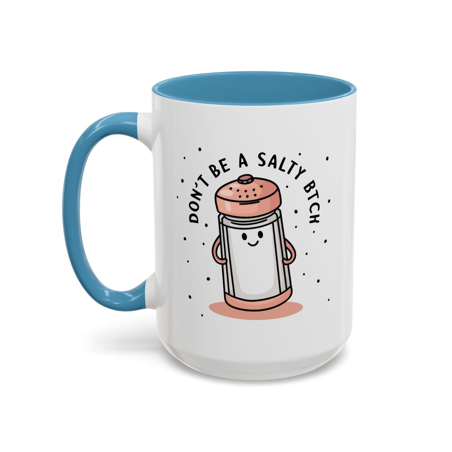 Adult Mug - Don't Be A Salty Bitch