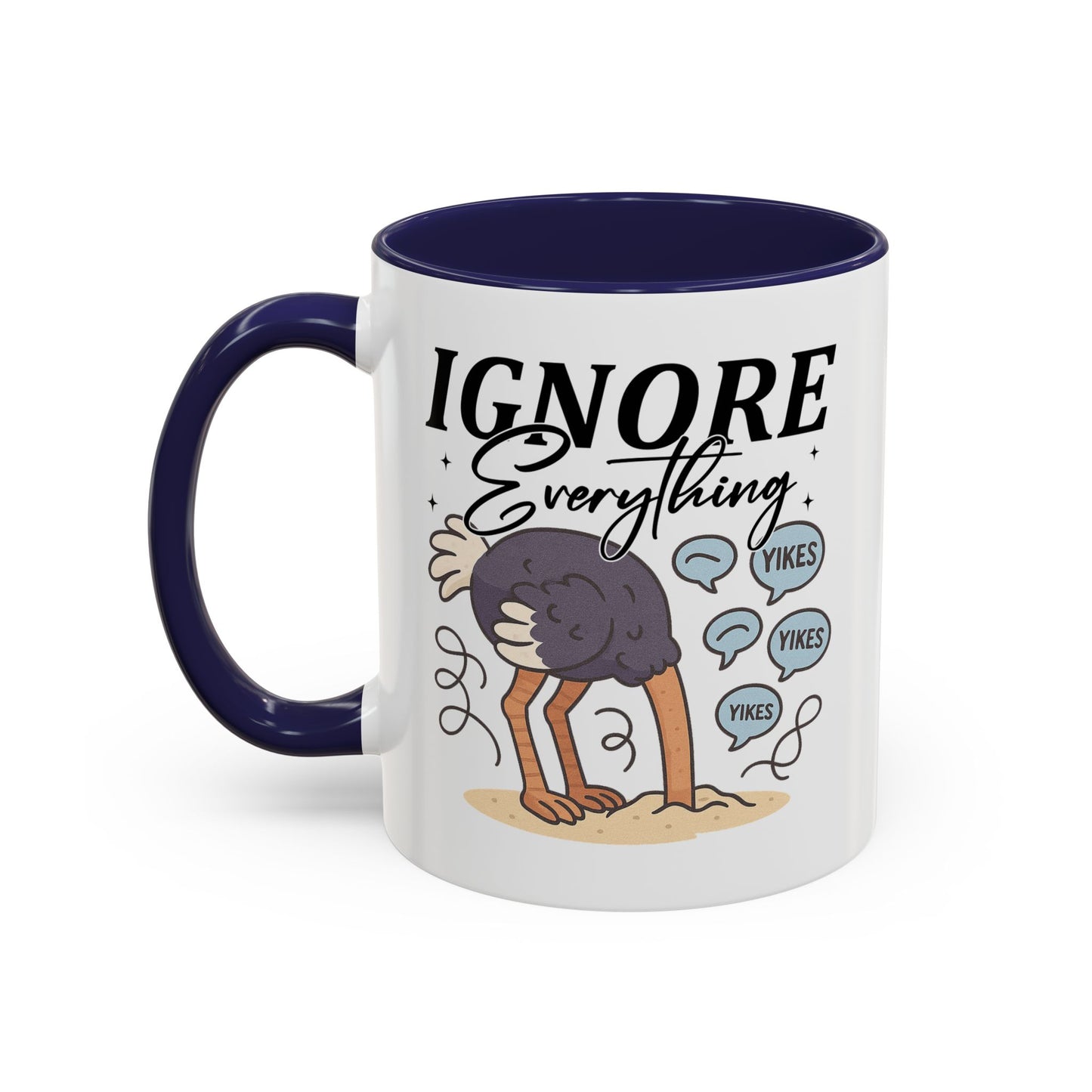 Humor Mug - Ignore Everthing