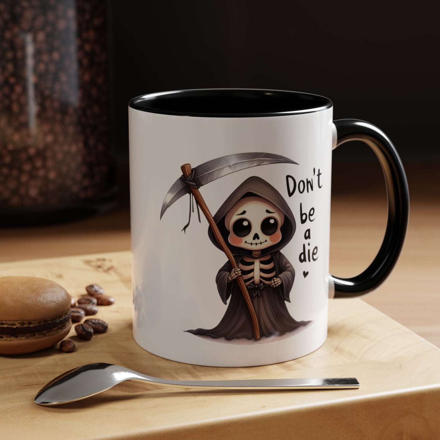 Humor Mug - Don't Be a Die