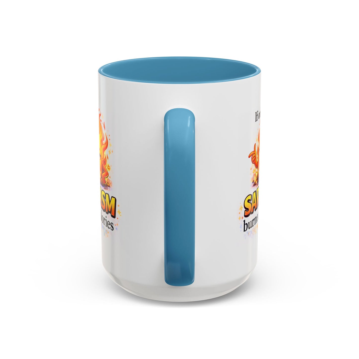 Humor Mug - If Only Sarcasm Burned Calories