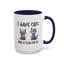 Humor Mug - I Have Cats None of Them Love Me
