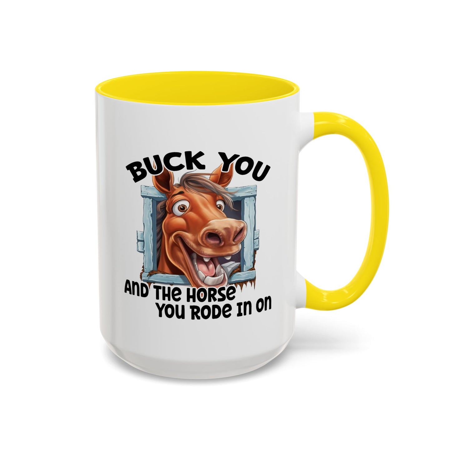 Humor Mug - Buck You and The Horse