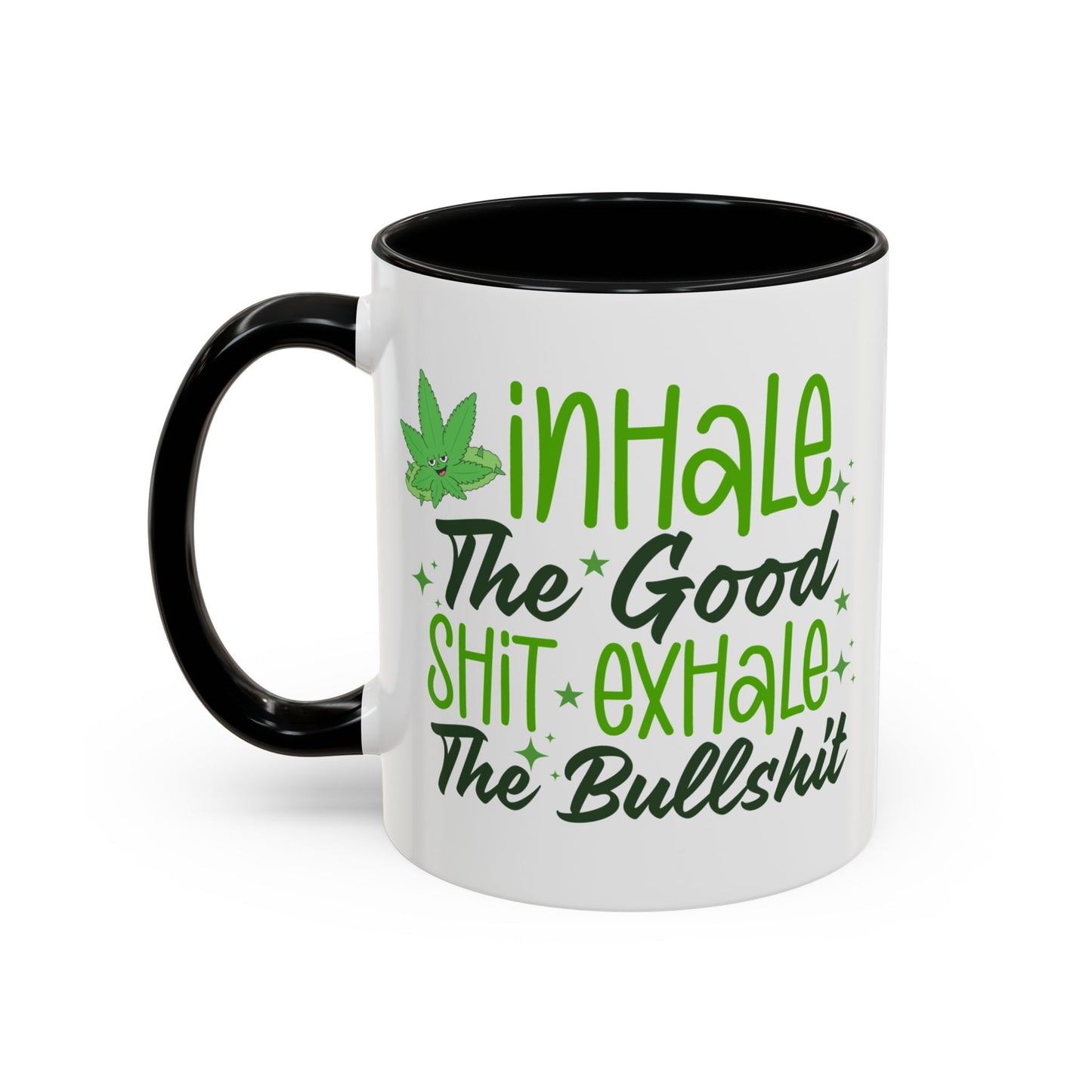 Humor Mug - Inhale the Good Shit Exhale the Bullshit