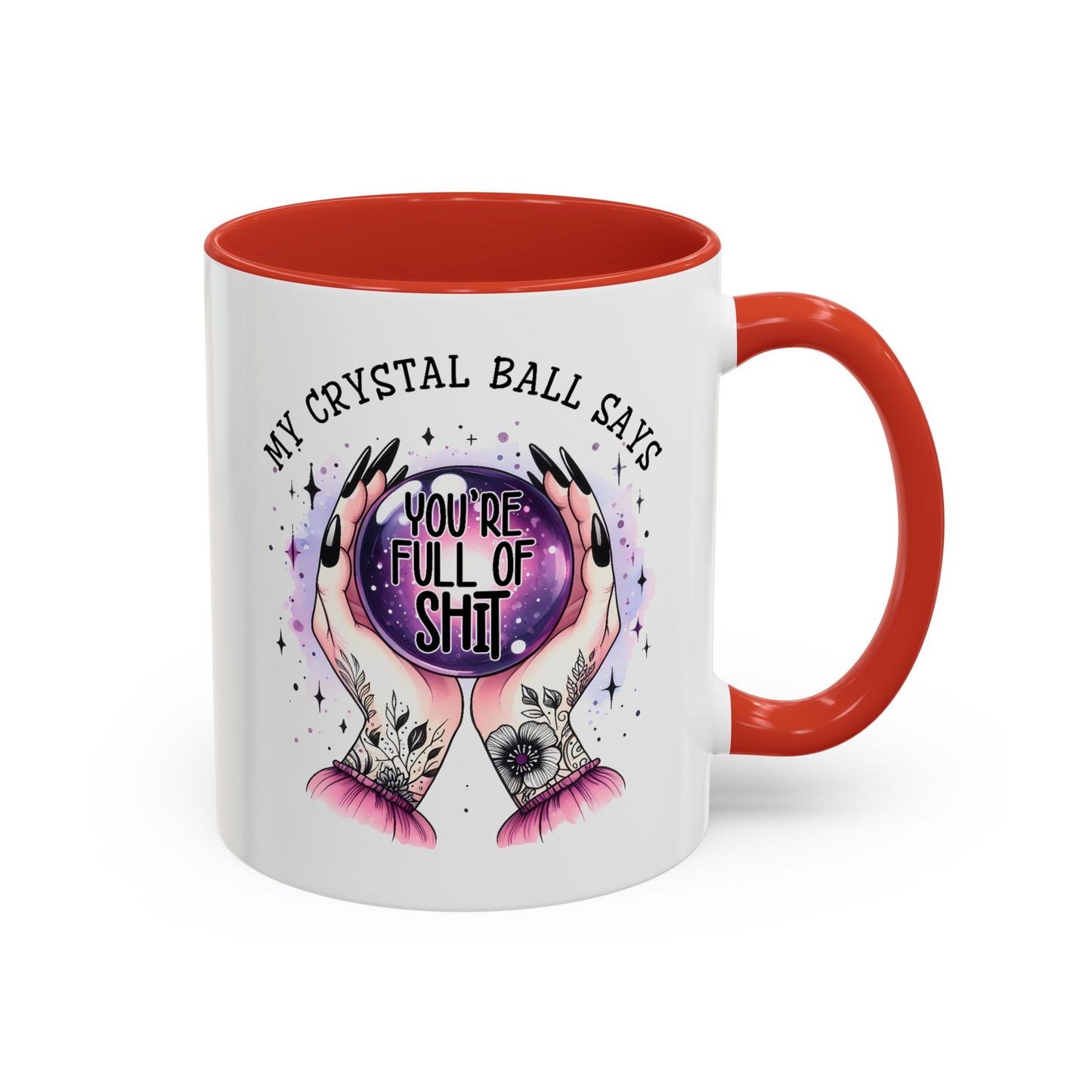Adult Mug - My Crystal Ball Says You're Full of Shit