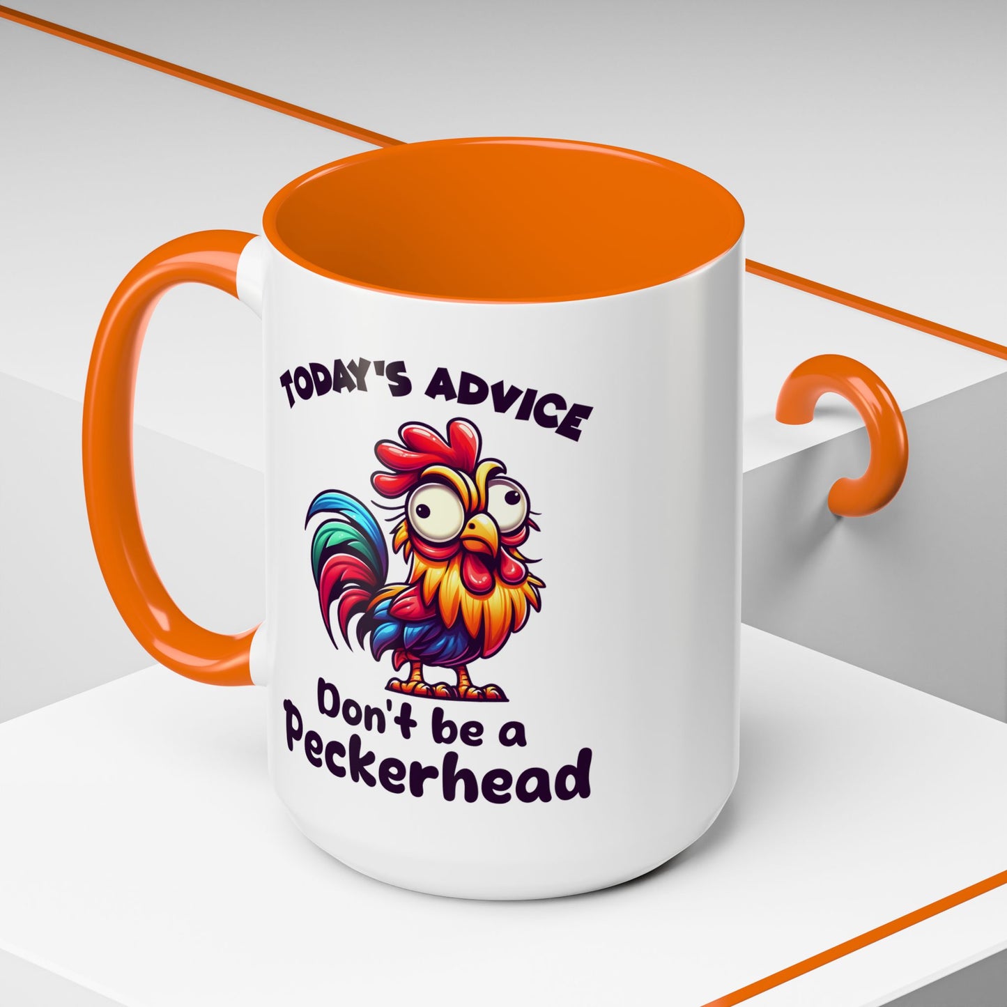 Humor Mug - Today's Advice Don't Be A Peckerhead