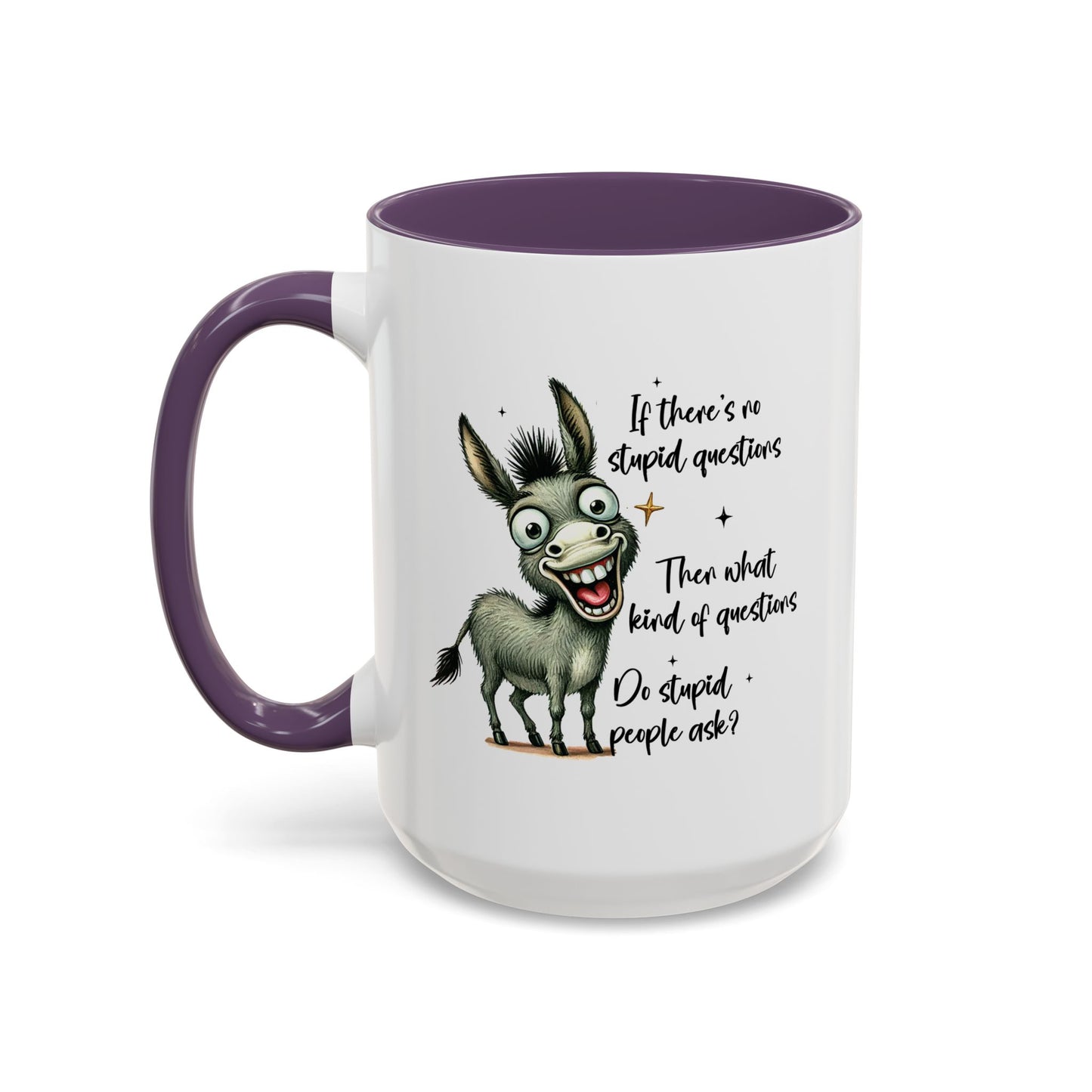 Humor Mug - If there are no stupid questions