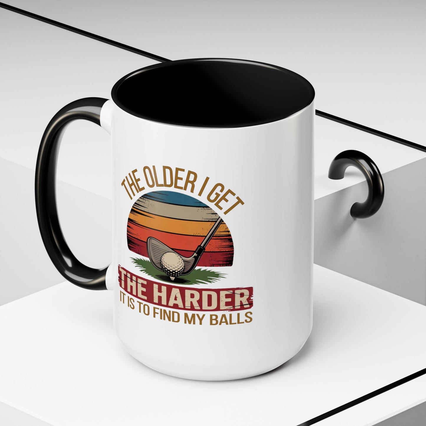 Humor Mug - The Older I Get