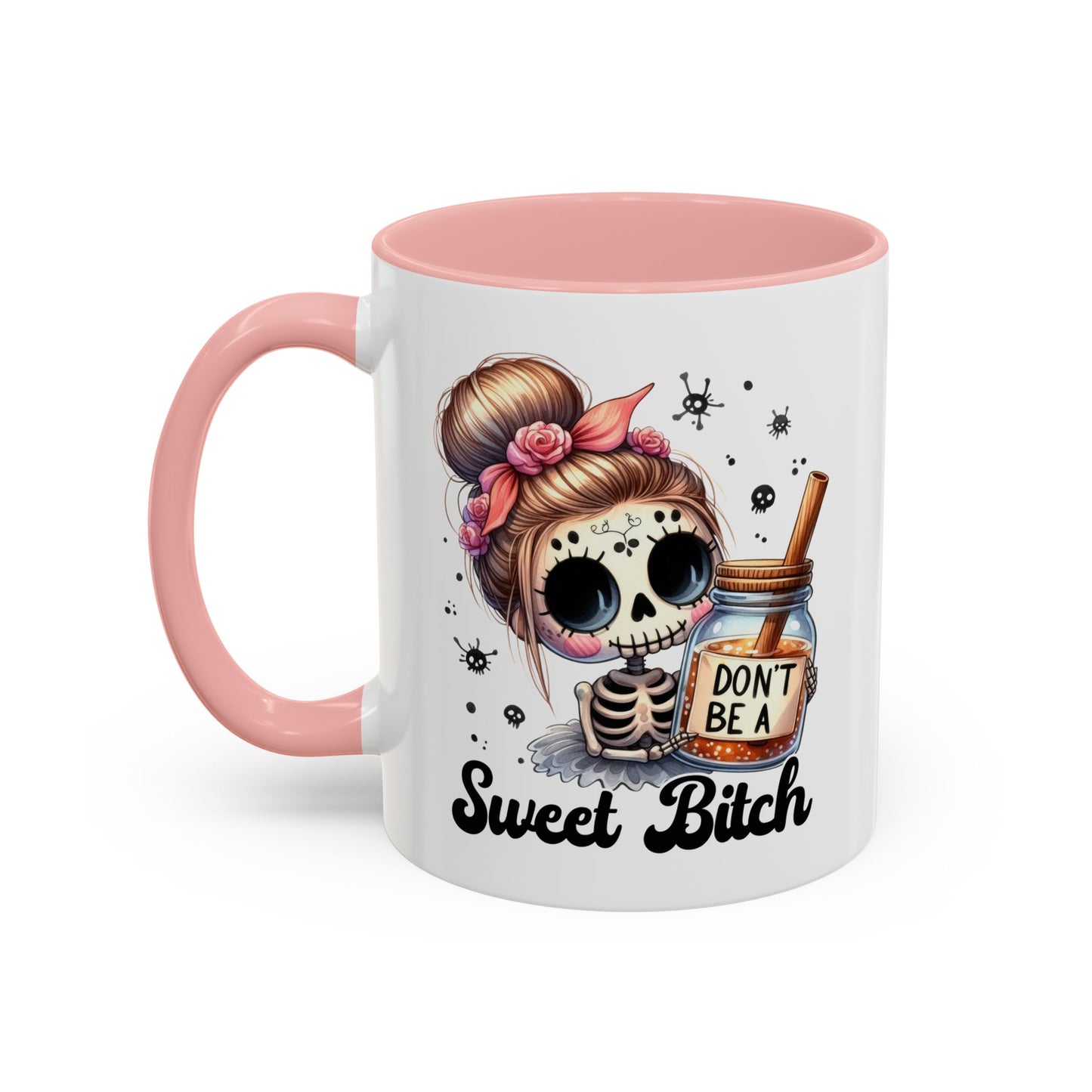 Humor Mug - Don't Be a Sweet Bitch