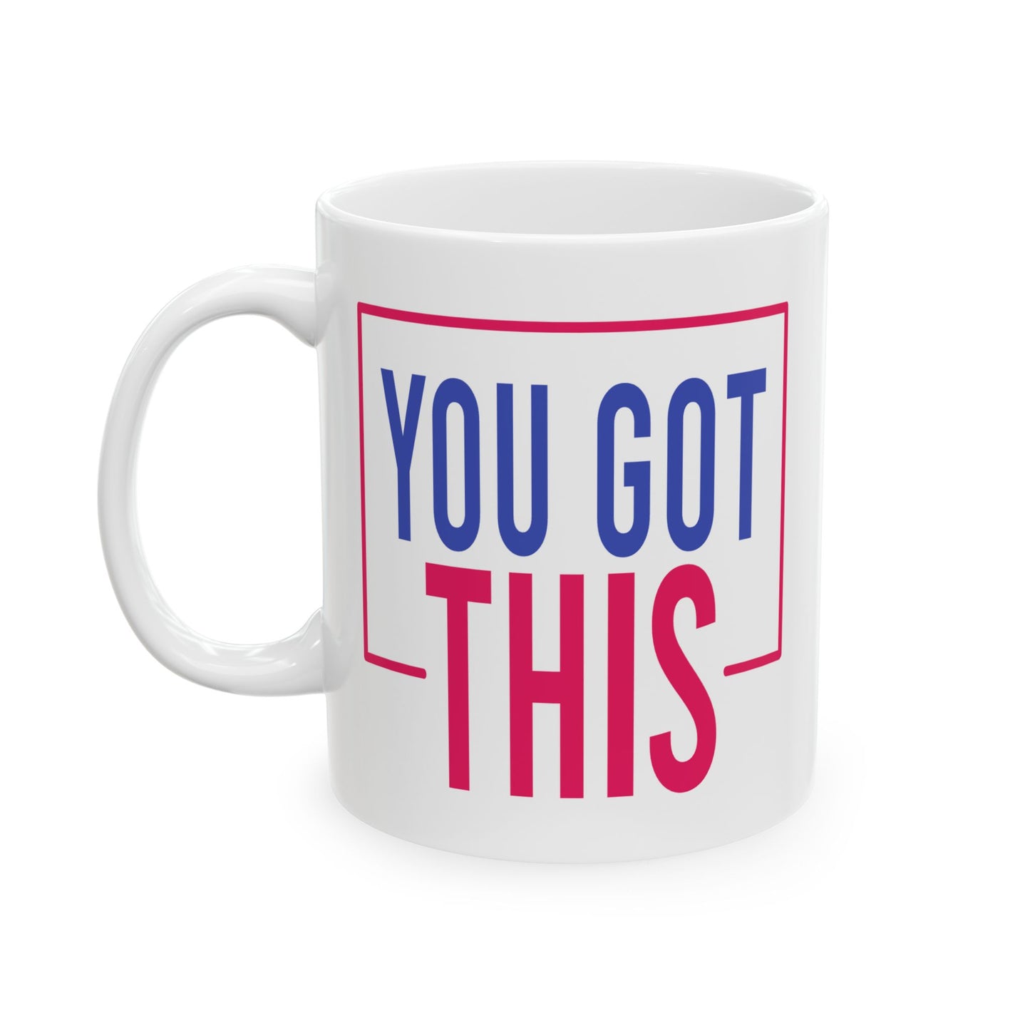 Motivation Mug - You Got This Frame