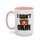 Humor Mug - I Don't Care