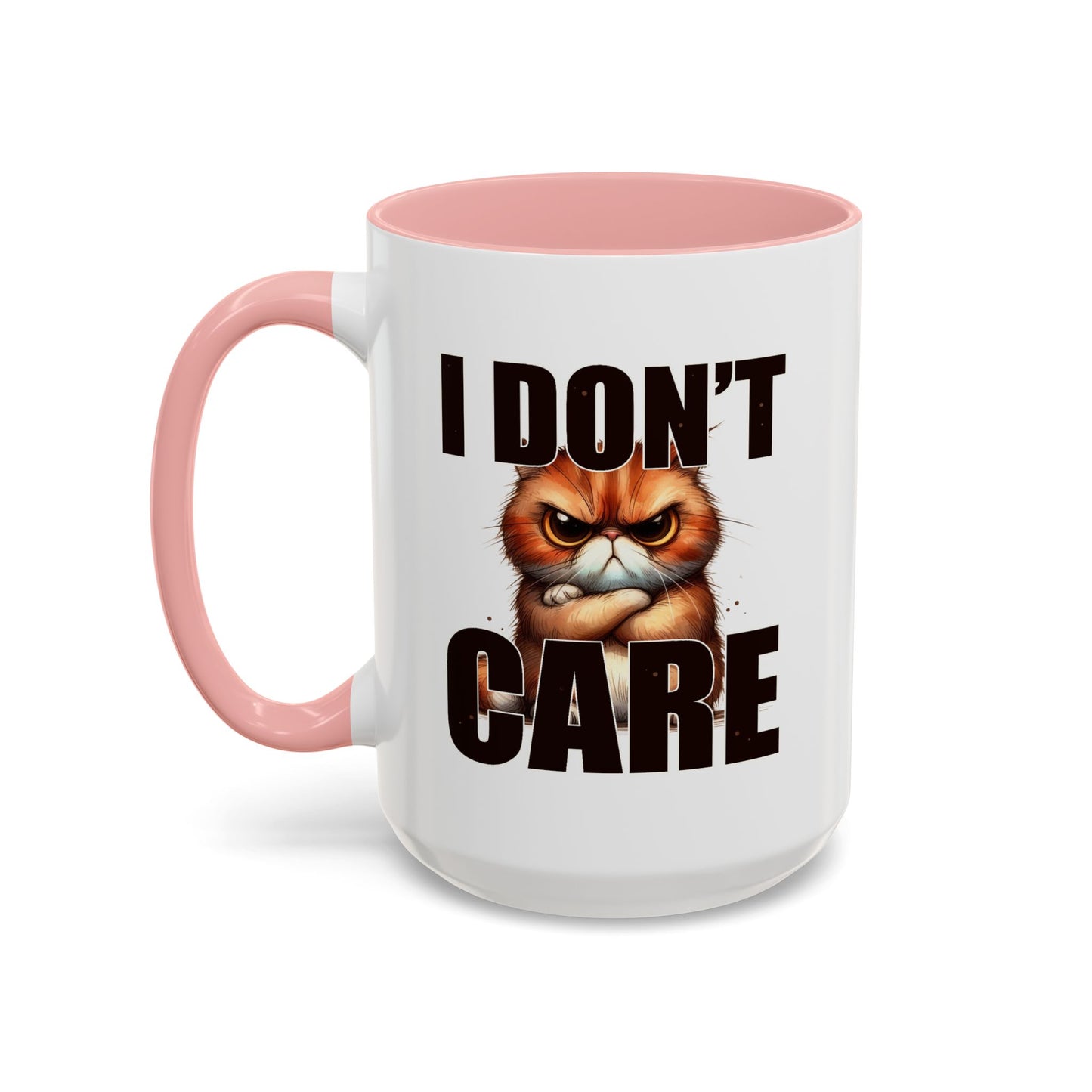 Humor Mug - I Don't Care