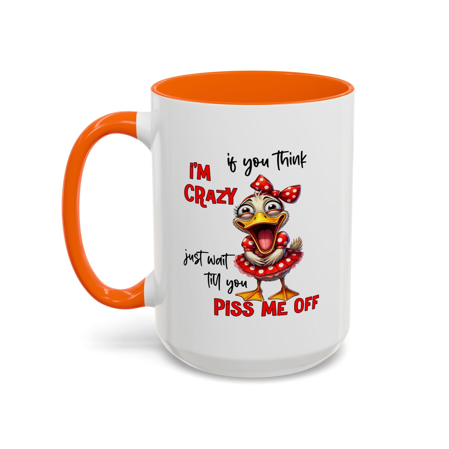Humor Mug - If You Think I'm Crazy