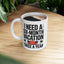 Humor Mug - I Need a Six Month Vacation