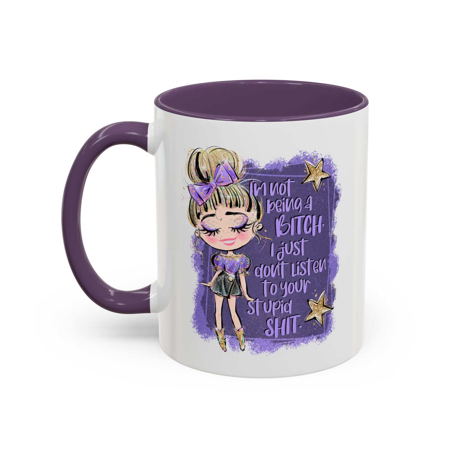 Humor Mug - I'm Not Being a Bitch