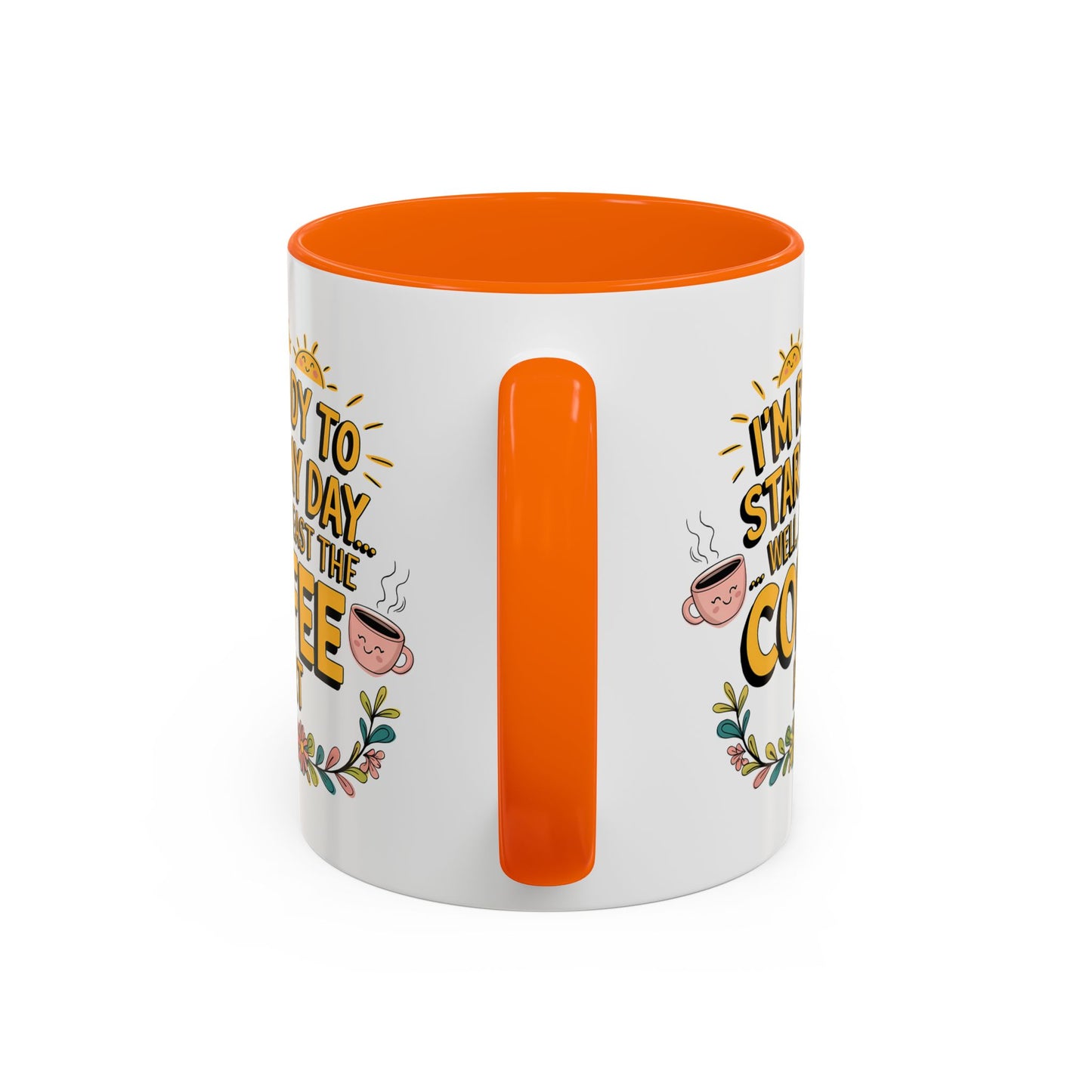Humor Mug - I'm Ready Start My Day