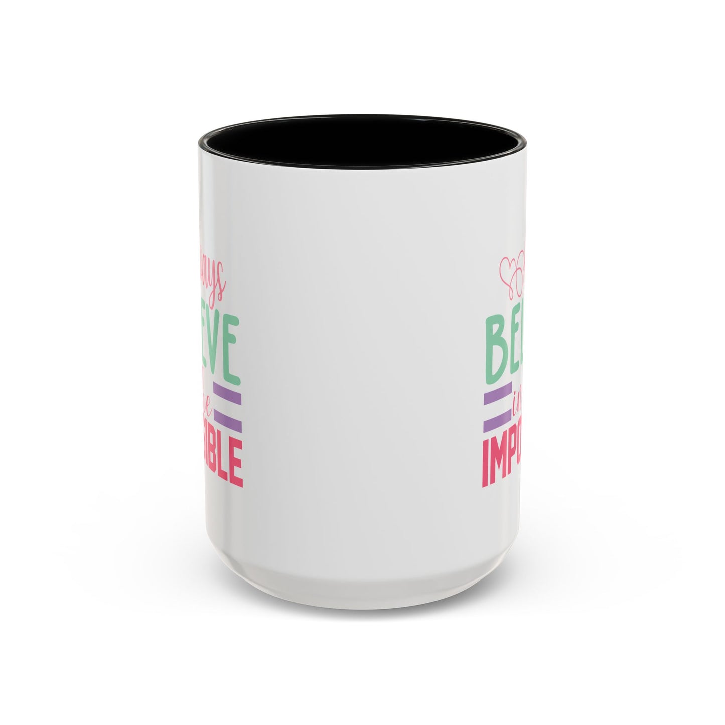 Motivation Mug - Always Believe in the Impossible