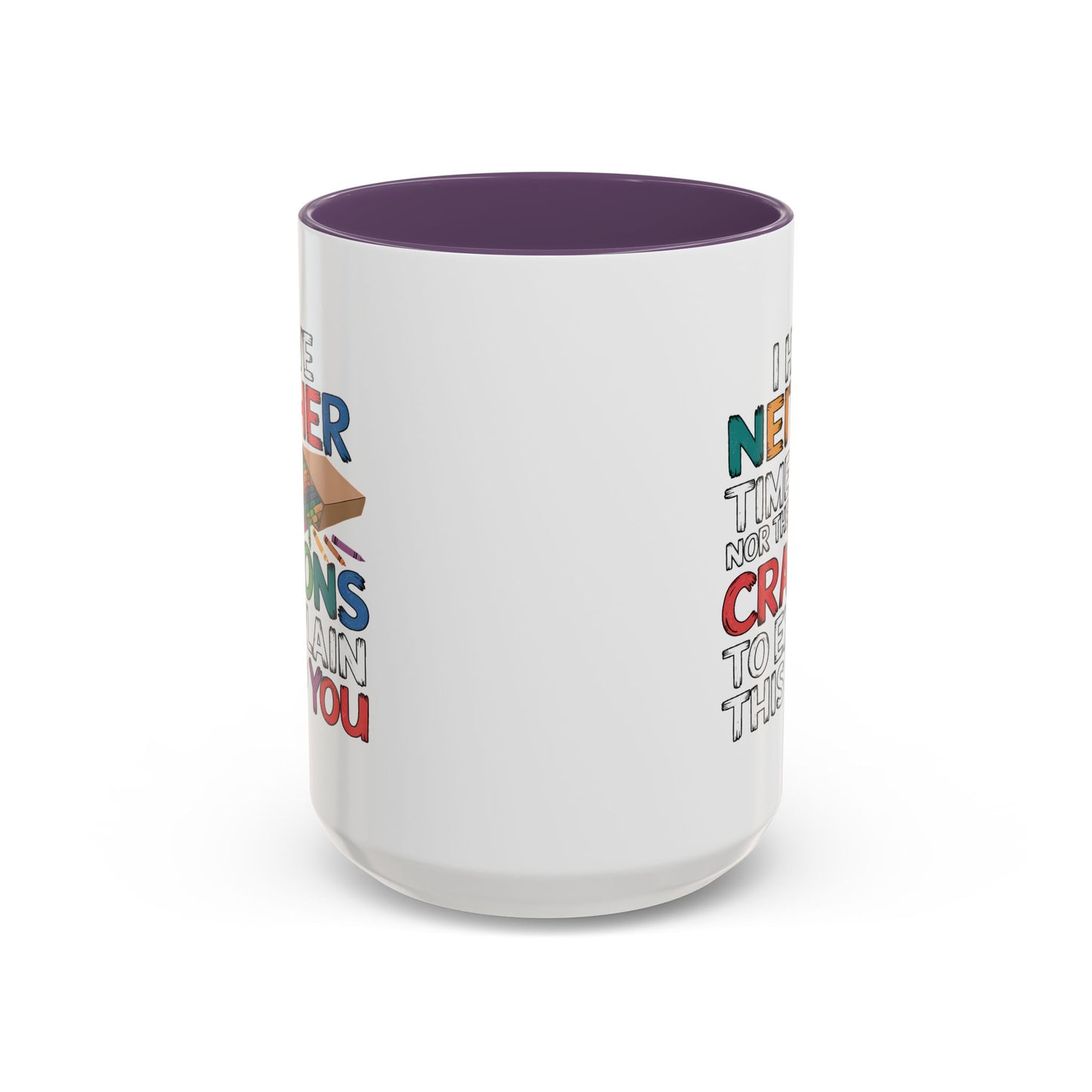 Adult Mug - I Have Neither The Time