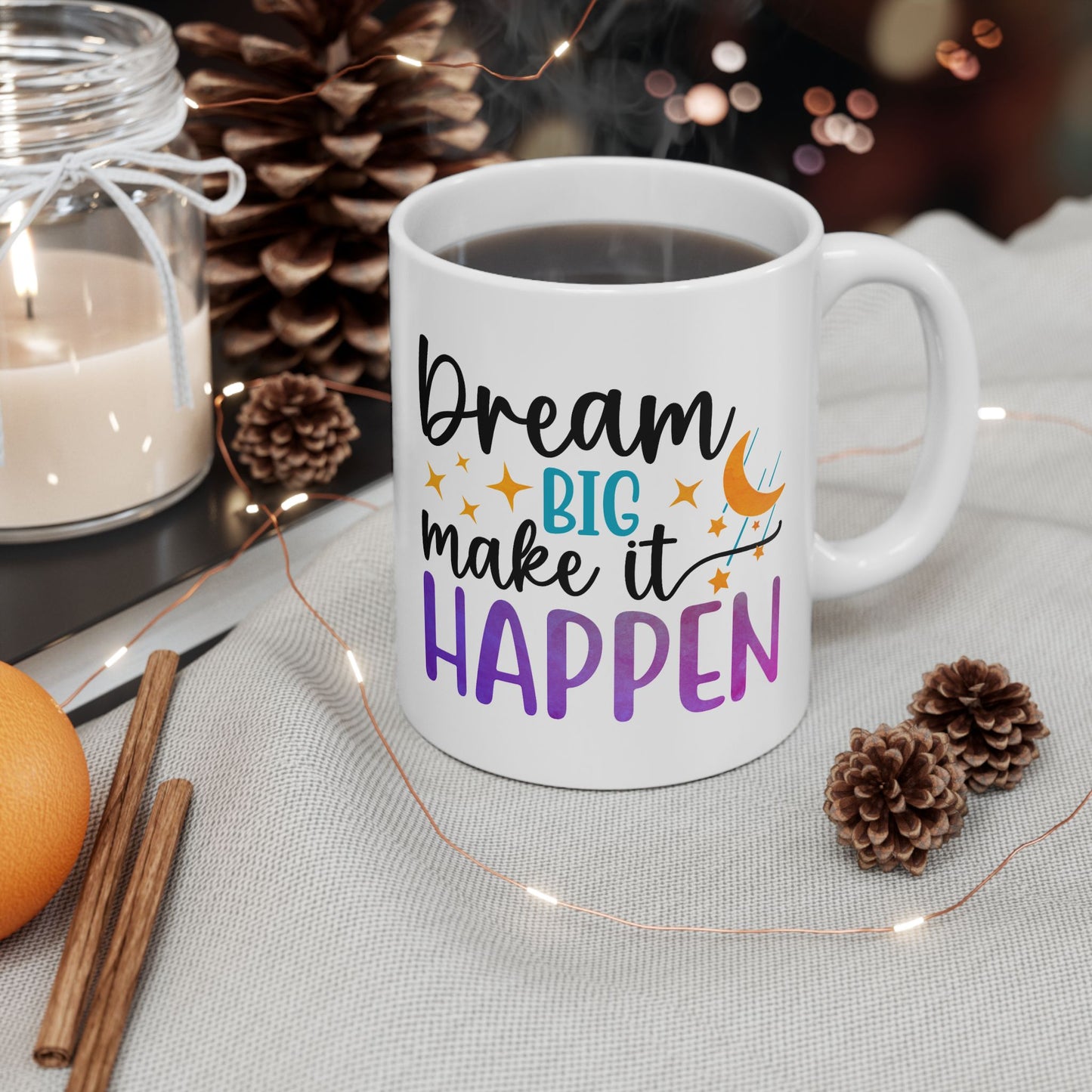 Motivation Mug - Dream Big Make It Happen