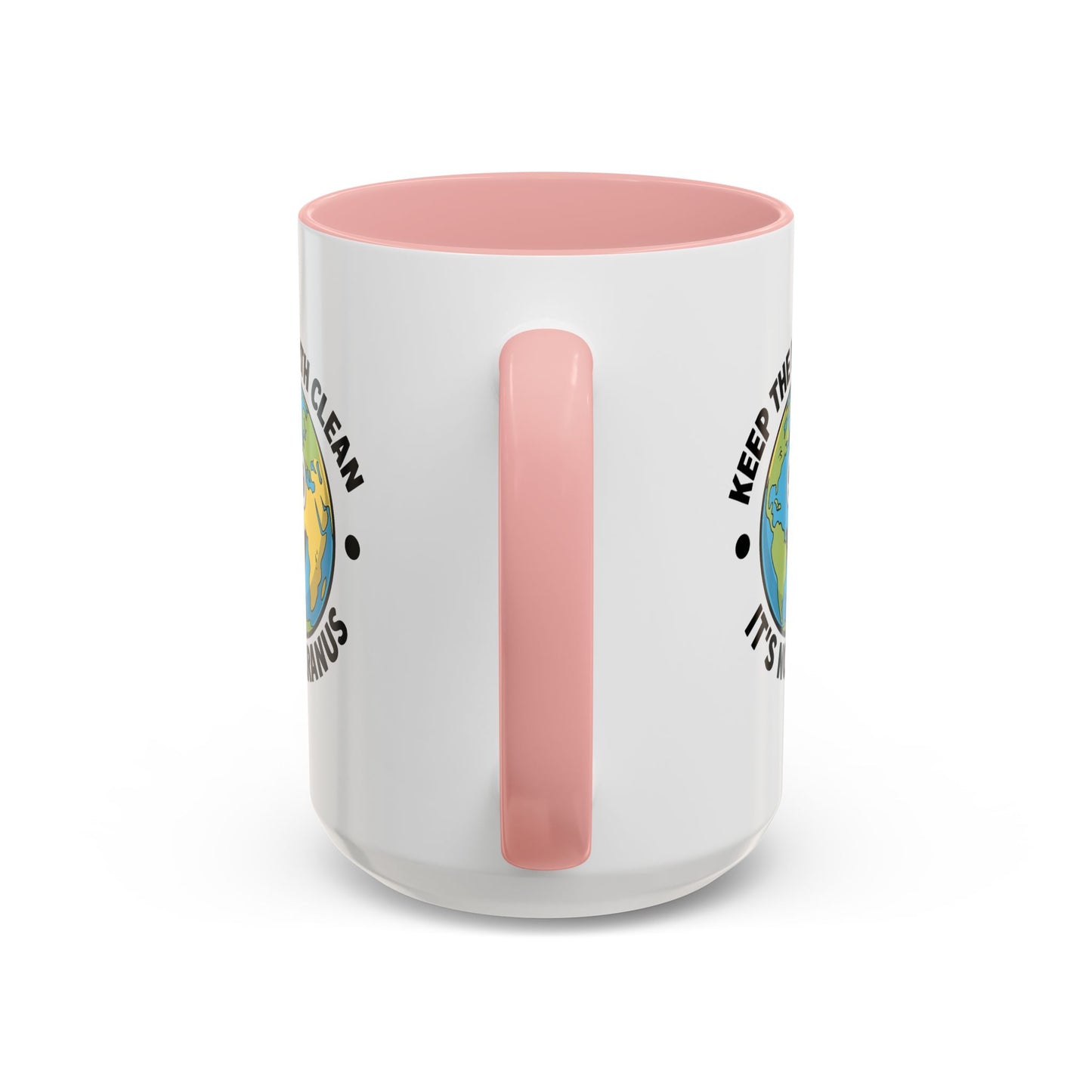Humor Mug - Keep The Earth Clean