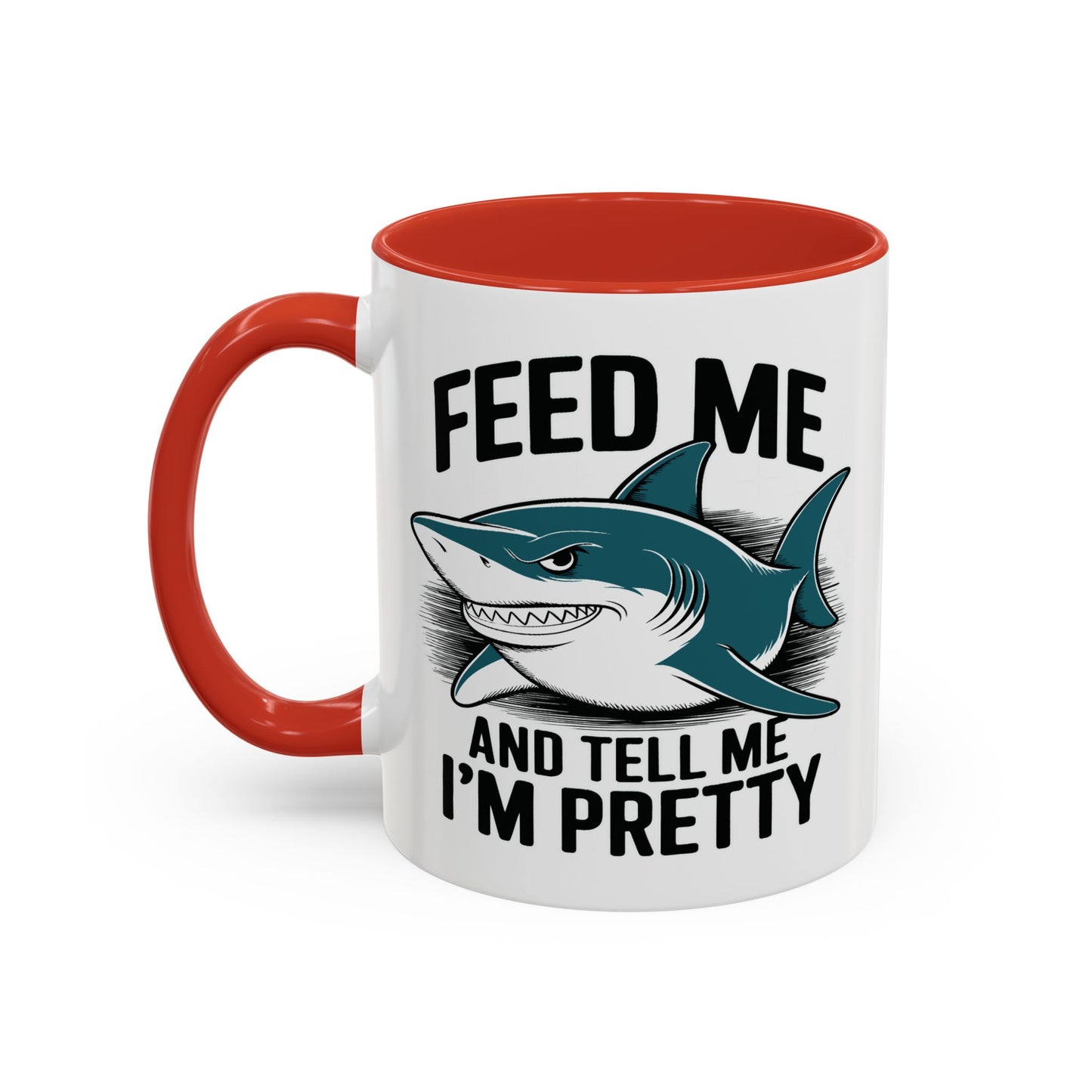 Humor Mug - Feed Me and Tell Me I'm Pretty Shark