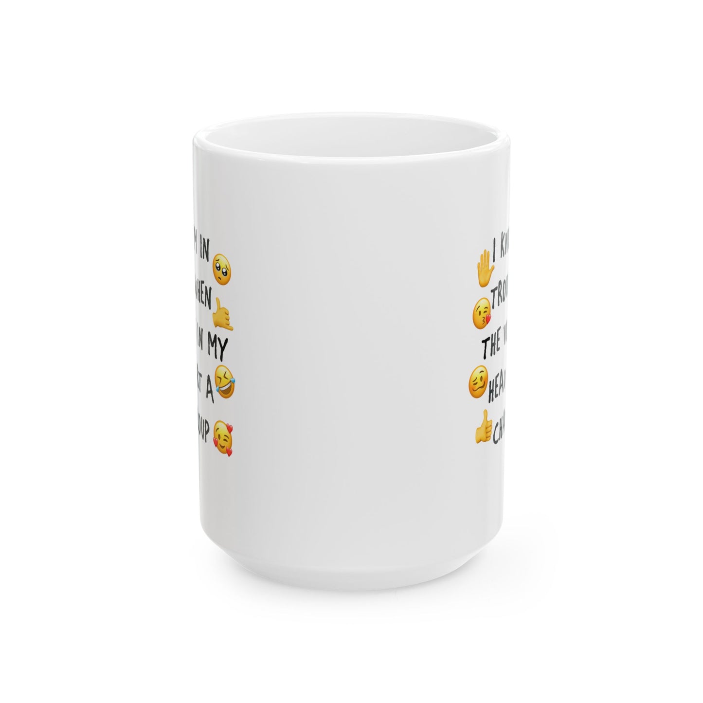 Humor Mug - I Know I'm In Trouble When