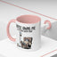 Humor Mug - Coffee Owns Me & I'm Fine With That