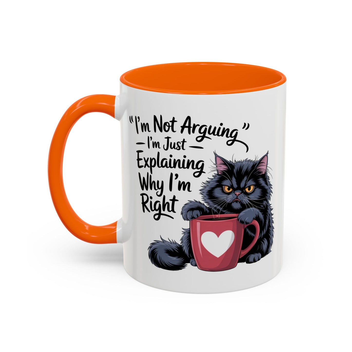 Humor Mug - I Am Not Arguing