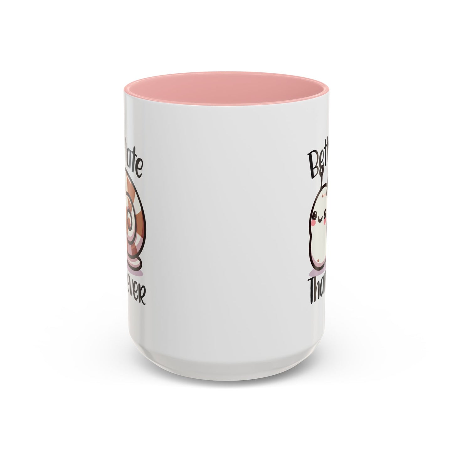 Humor Mug - Better Late Than Never
