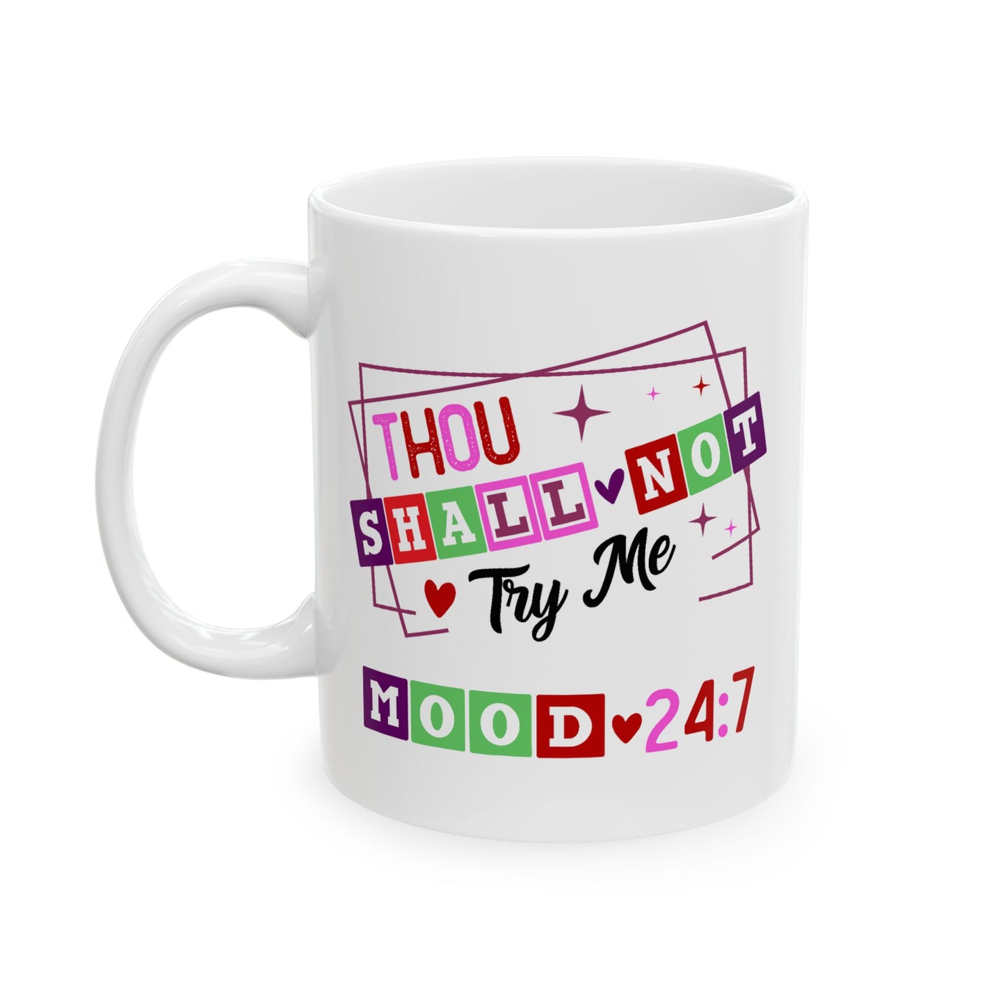 Humor Mug - Thou Shall Not Try Me