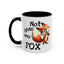 Humor Mug - Not Givin Any Fox
