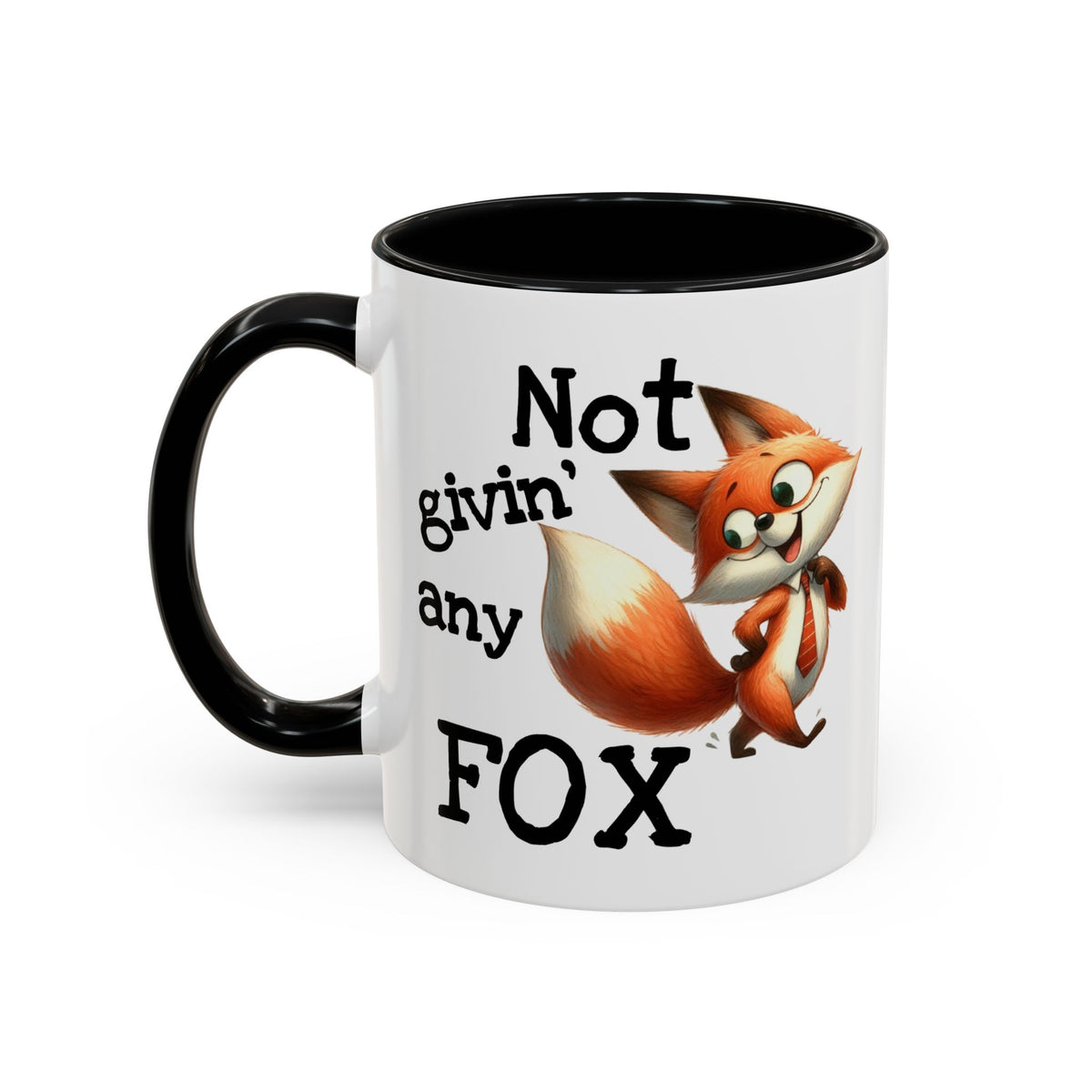 Humor Mug - Not Givin Any Fox