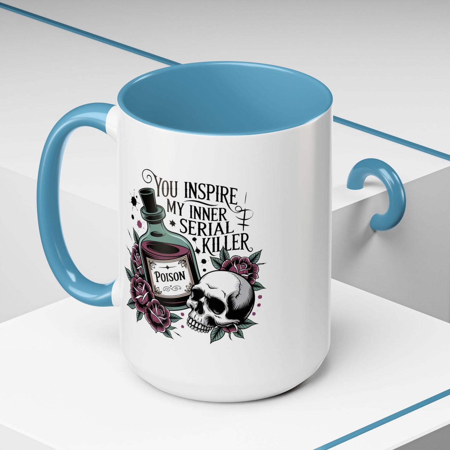 Humor Mug - You inspire My Inner Serial Killer