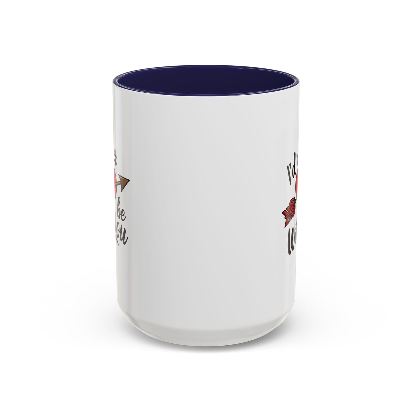 Valentine's Day Mug - I'd Rather Be With You
