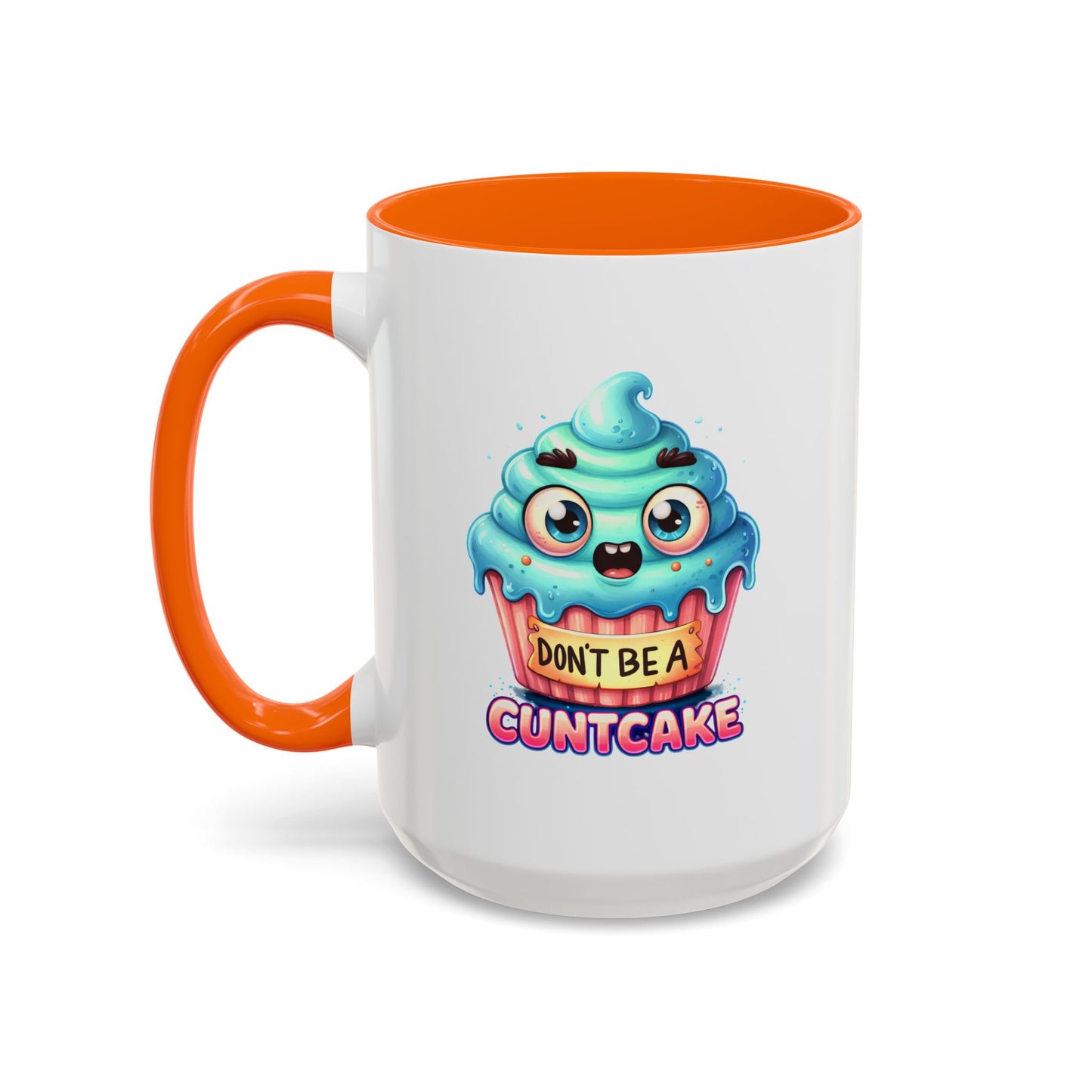 Humor Mug - Don't Be a Cuntcake
