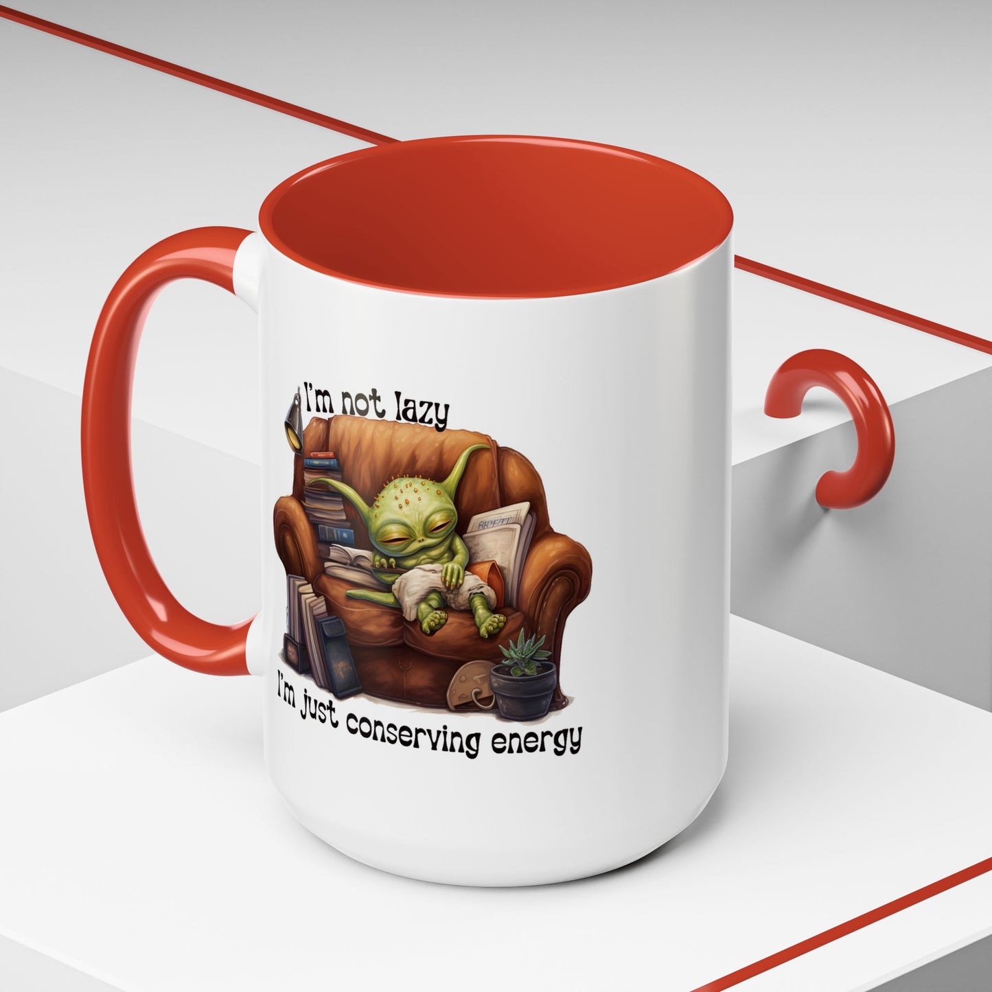 Humor mug - I'm Not Lazy I'm Just Conserving Energy Alien