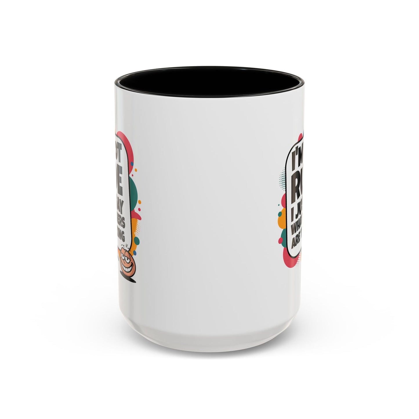 Humor Mug -I'm Not Rude