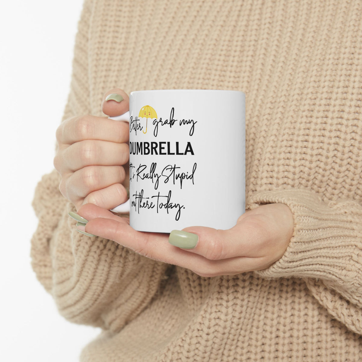 Humor Mug - Better Grab My Dumbrella