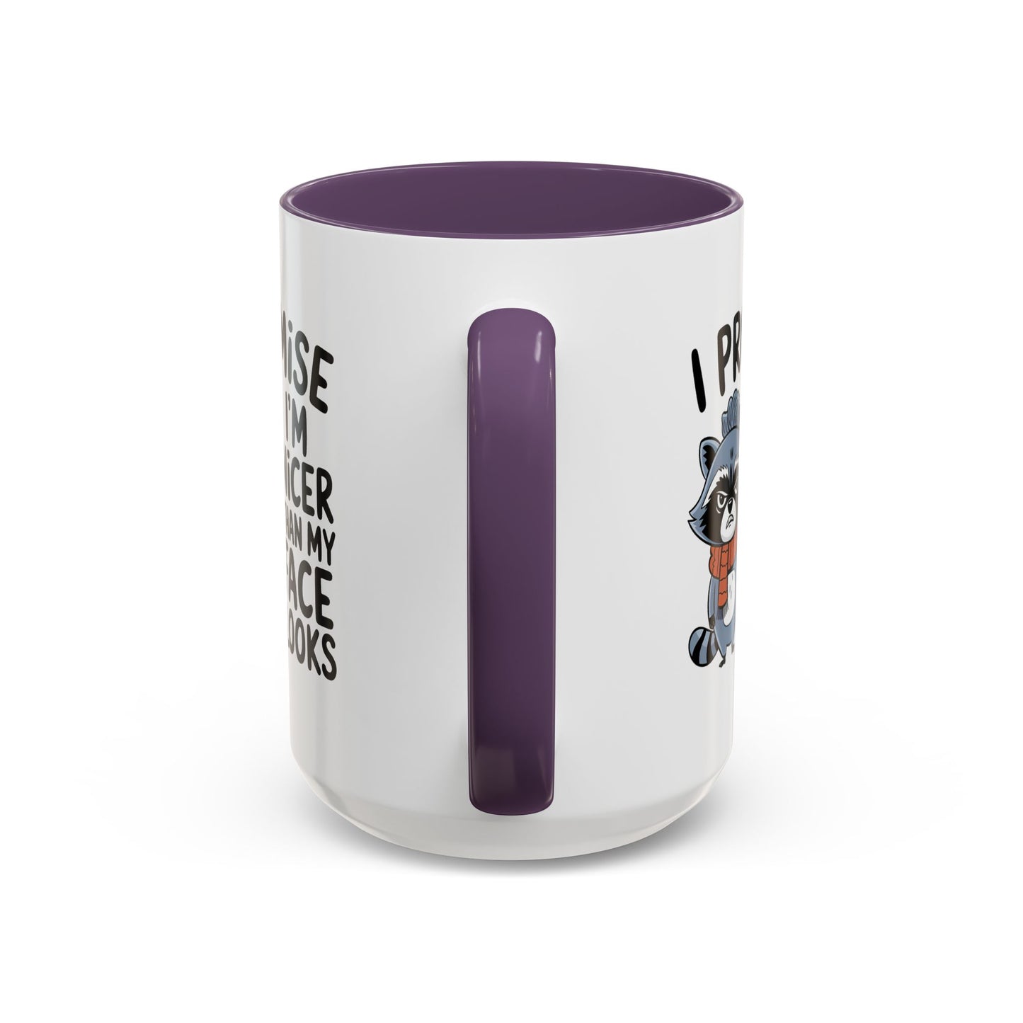 Humor Mug - I Promise I'm Nicer Than My Face Looks